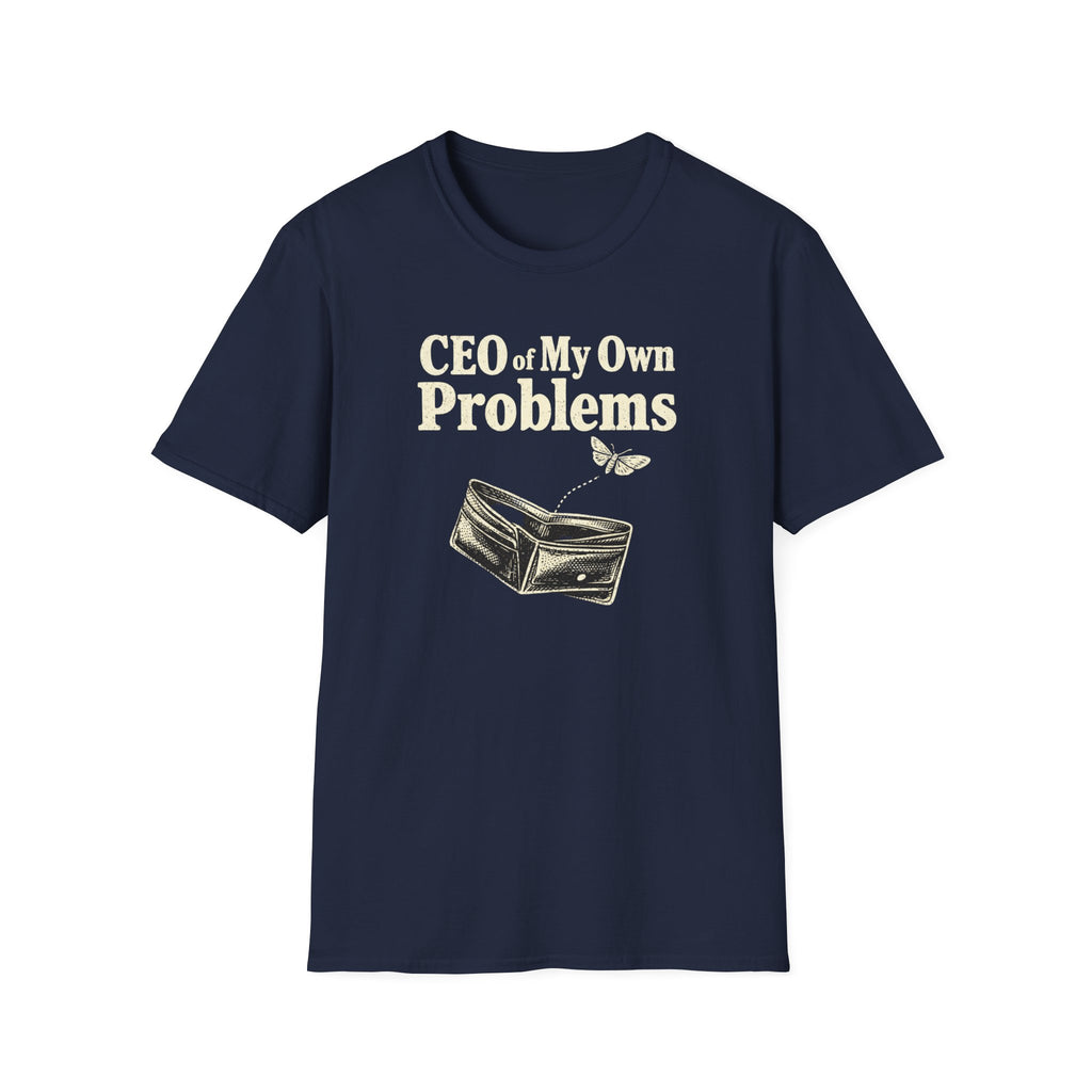 CEO Of My Own Problems T-Shirt