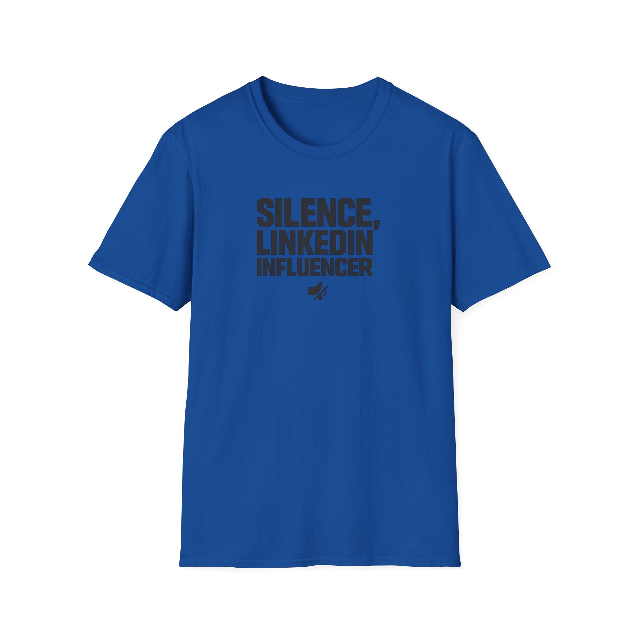 Silence, Likedin Influencer T-Shirt