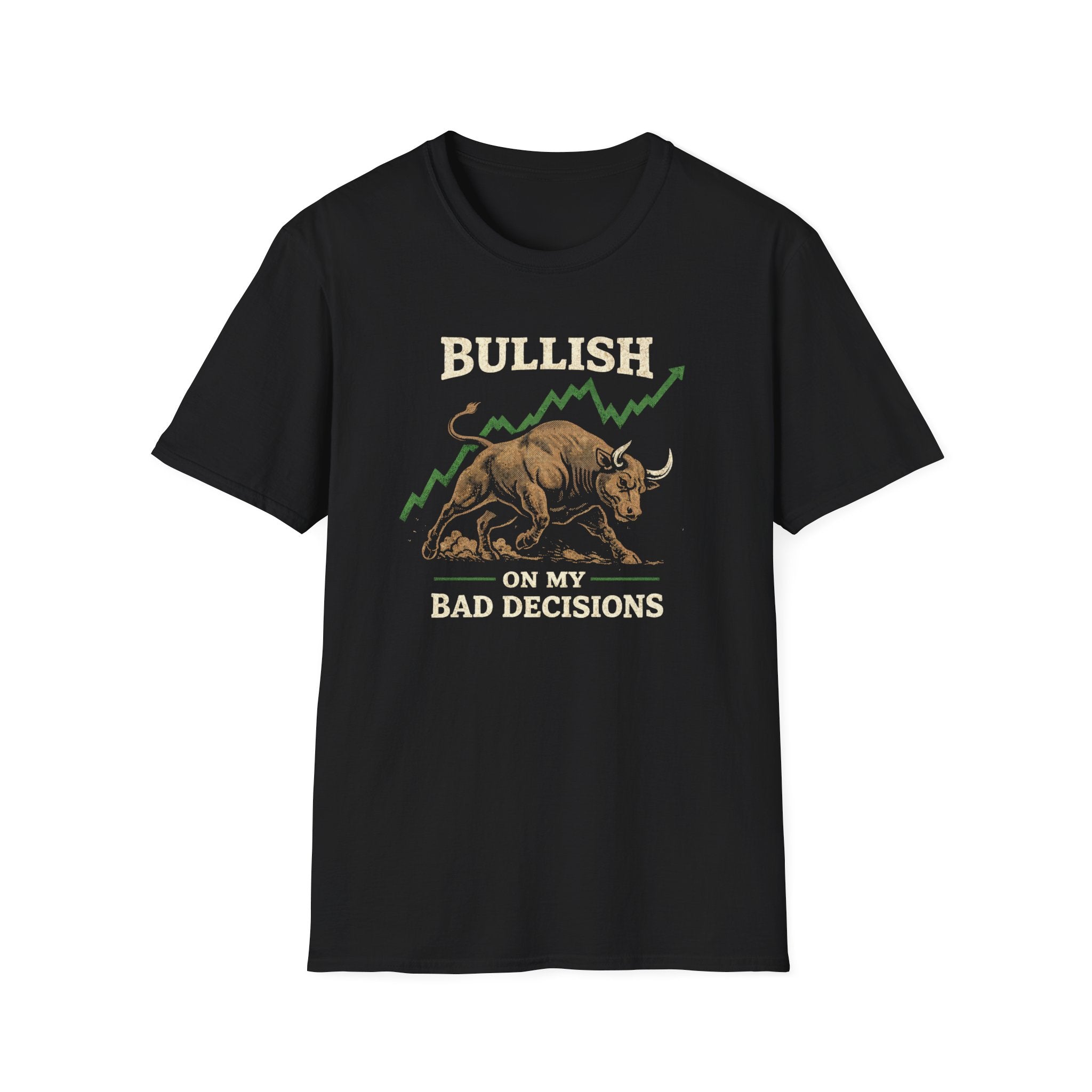 Bullish On My Bad Decisions T-Shirt