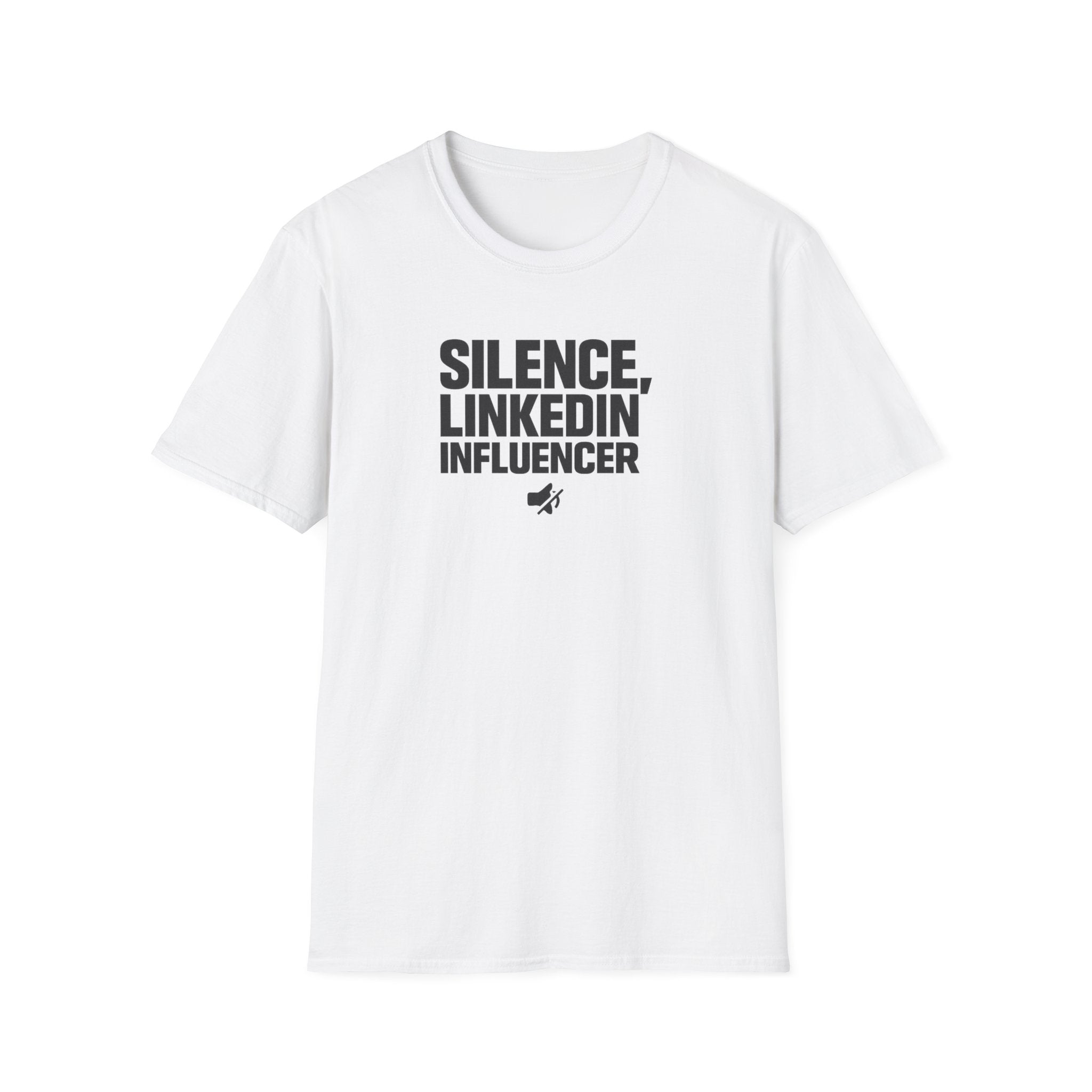 Silence, Likedin Influencer T-Shirt