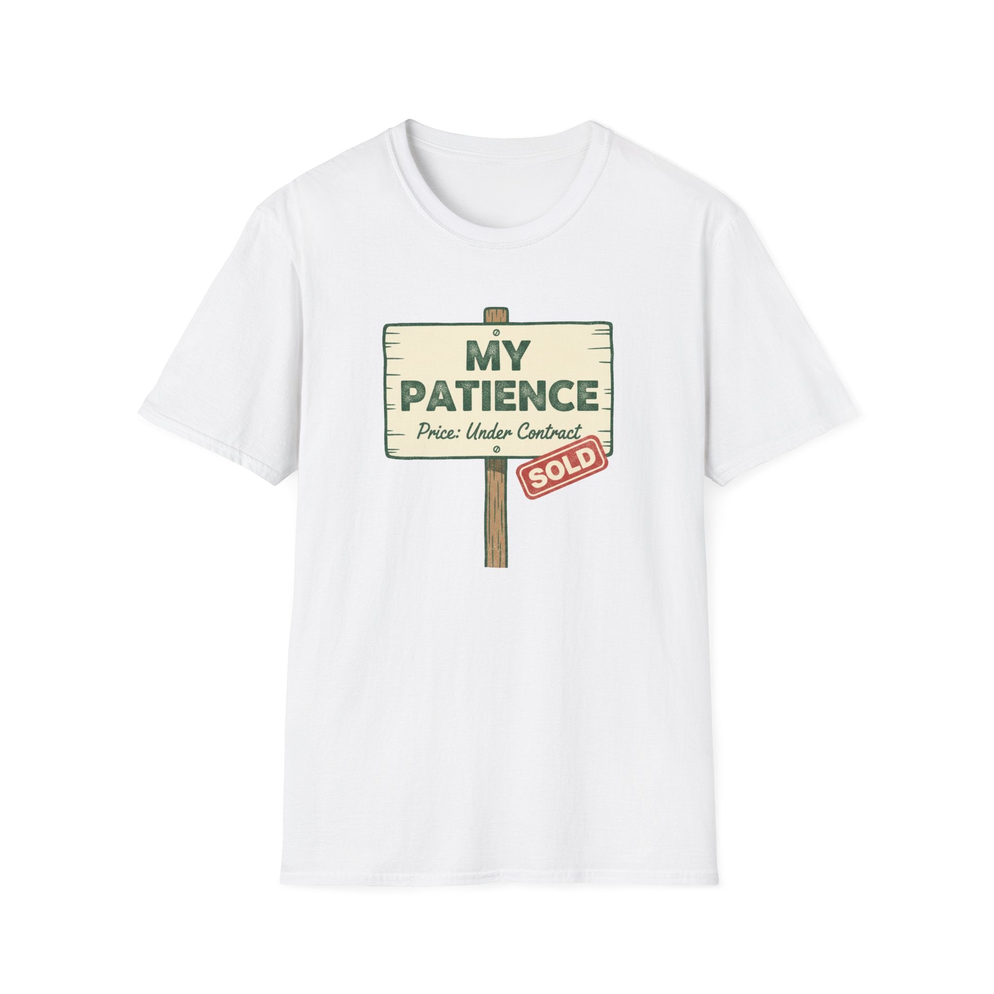 My Patience: SOLD T-Shirt