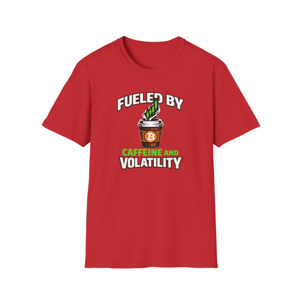 Fueled By Caffeine And Volatility T-Shirt