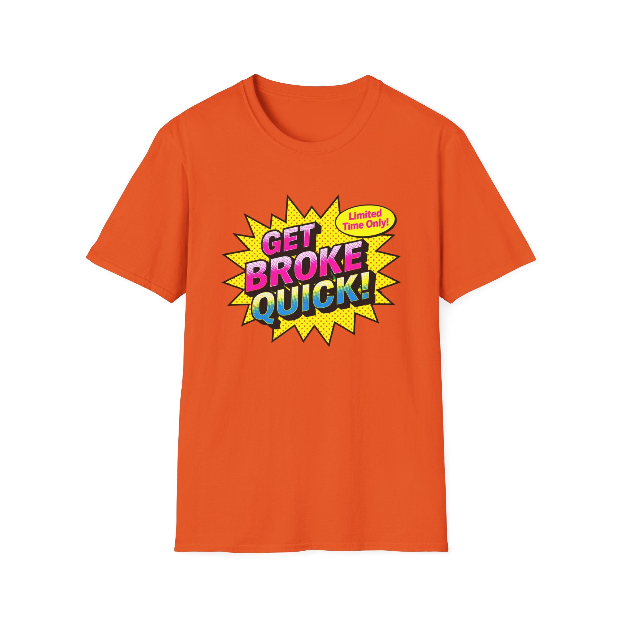 Get Broke Quick T-Shirt