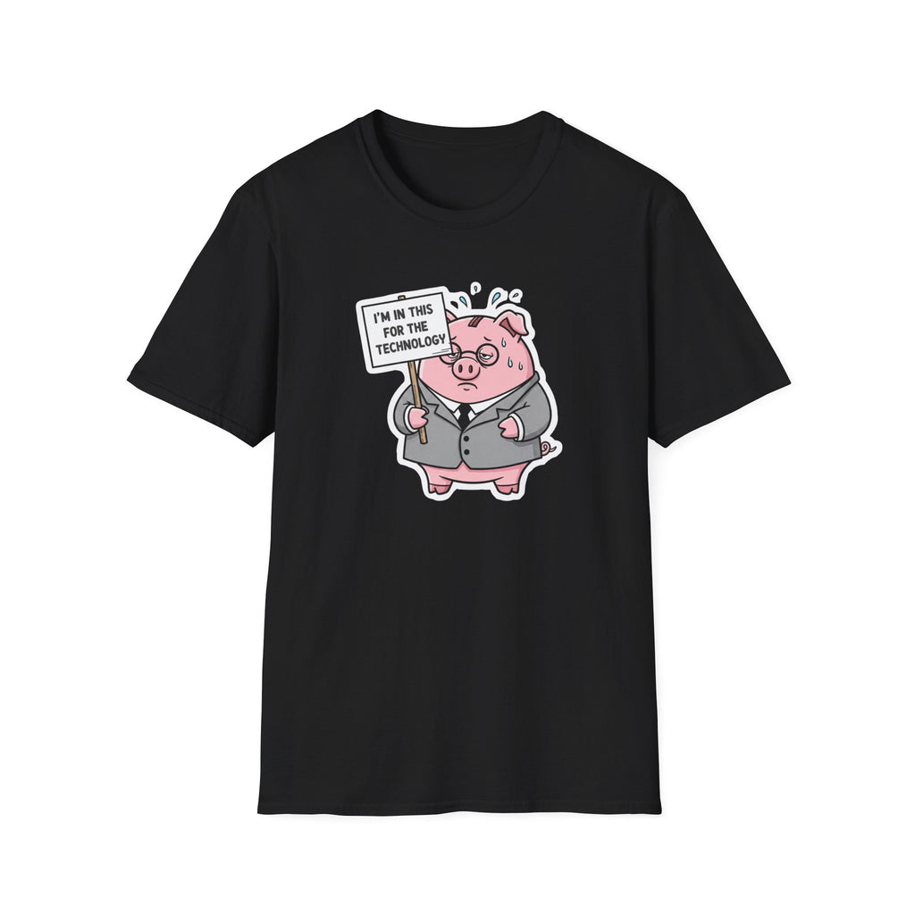 I'm In This For The Technology T-Shirt