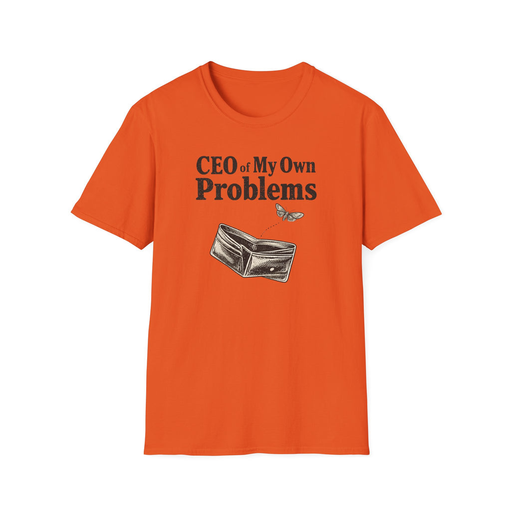 CEO Of My Own Problems T-Shirt
