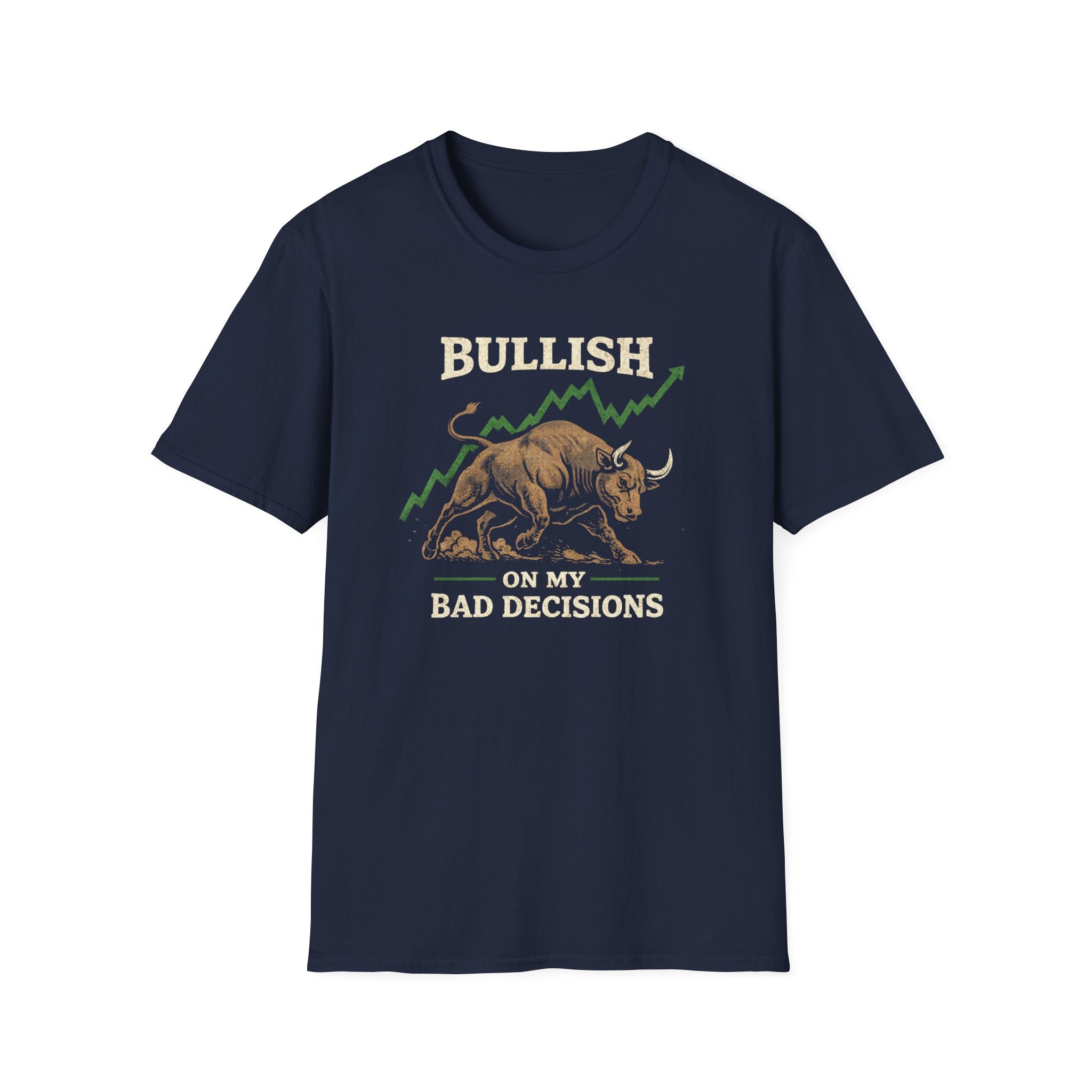 Bullish On My Bad Decisions T-Shirt