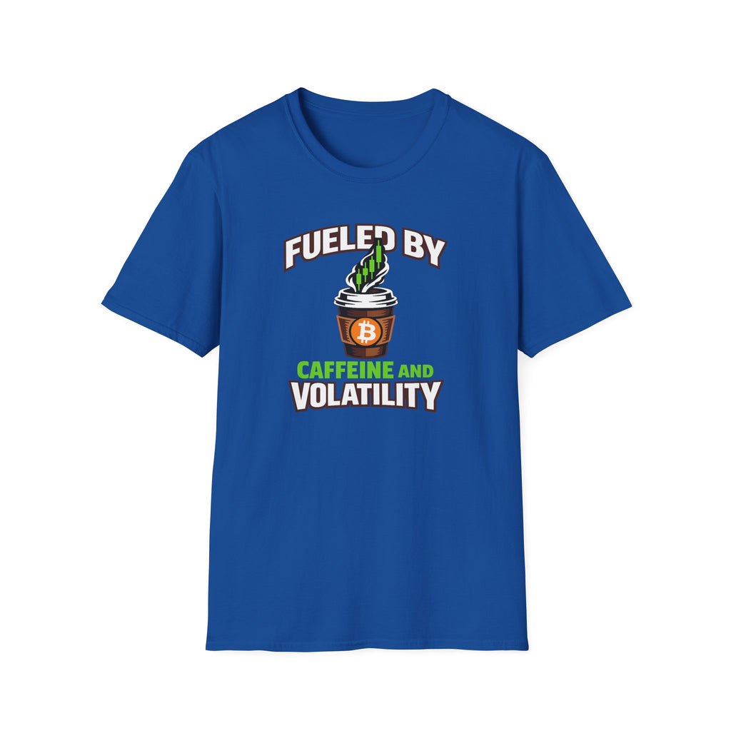 Fueled By Caffeine And Volatility T-Shirt