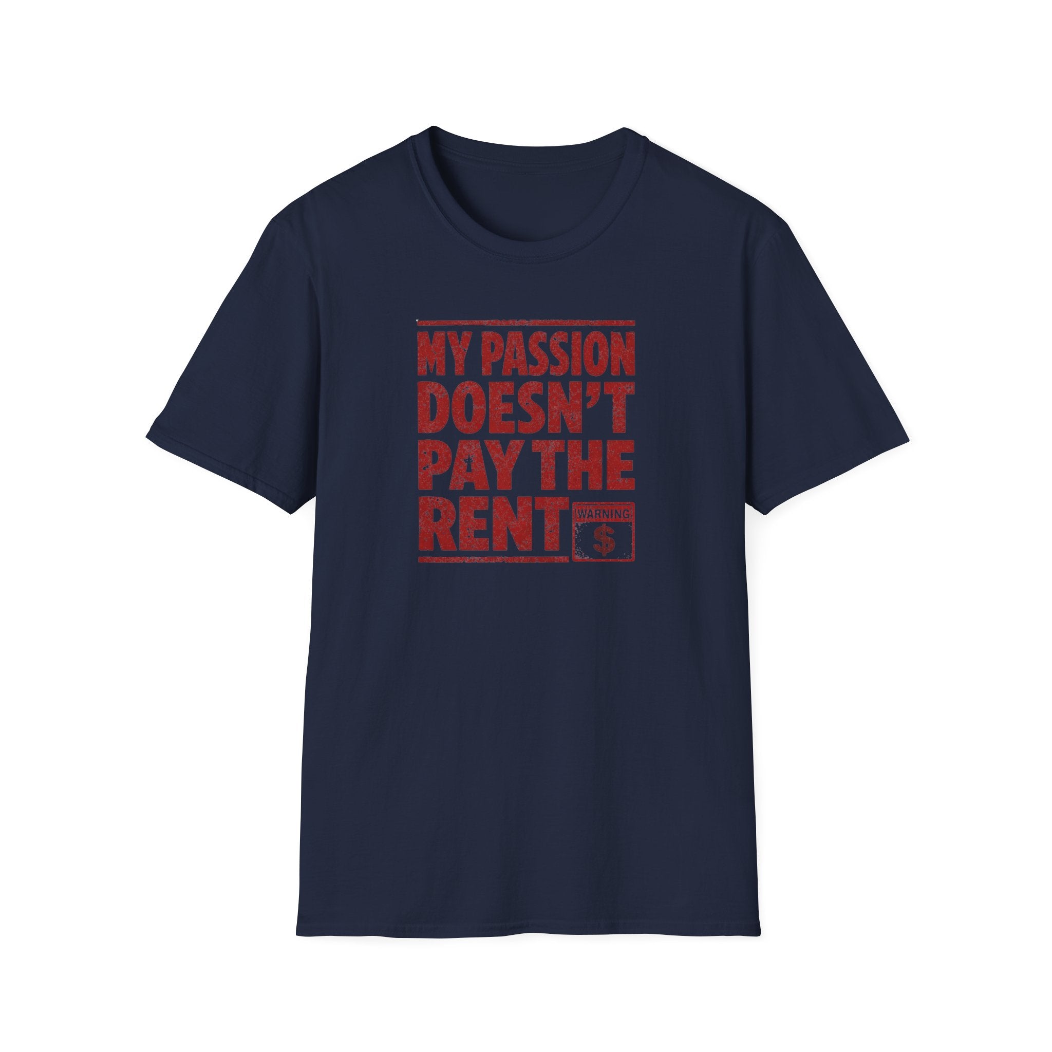My Passion Doesn't Pay The Rent T-Shirt