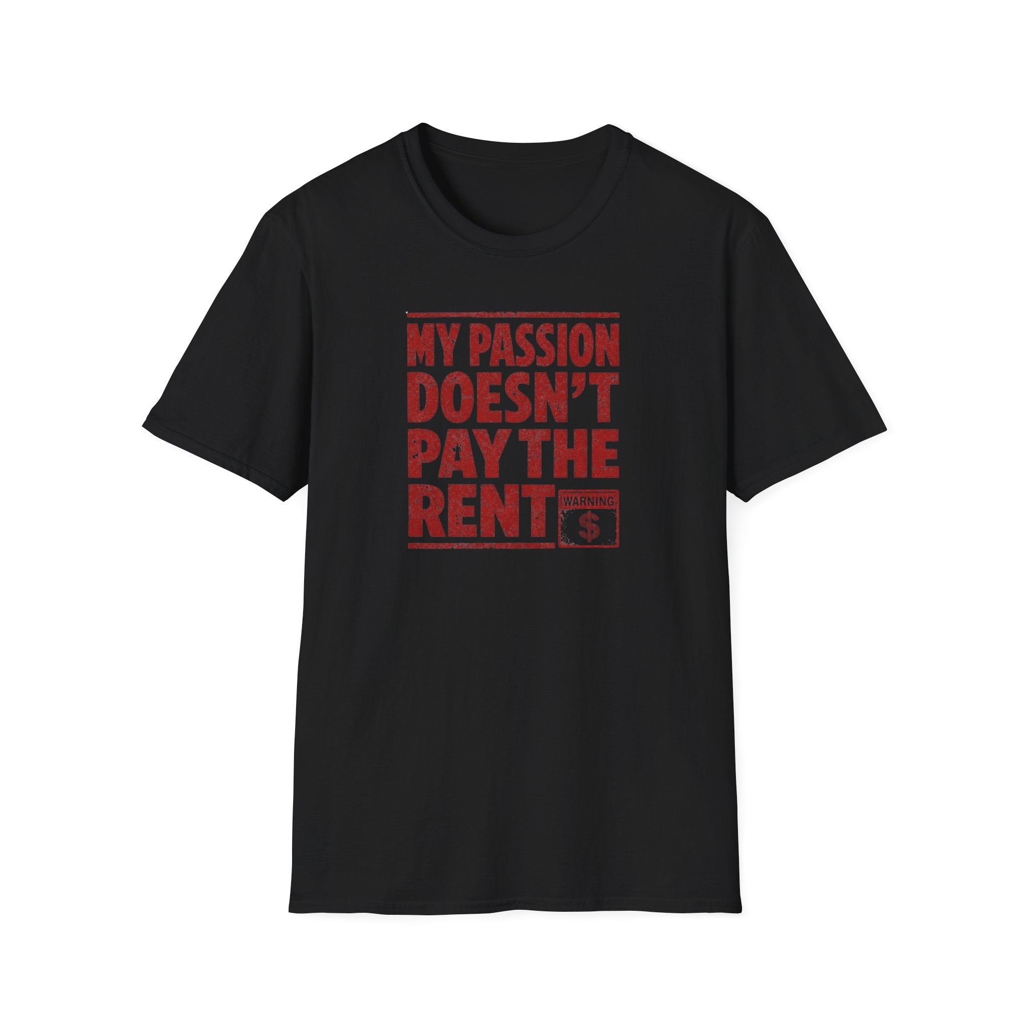 My Passion Doesn't Pay The Rent T-Shirt