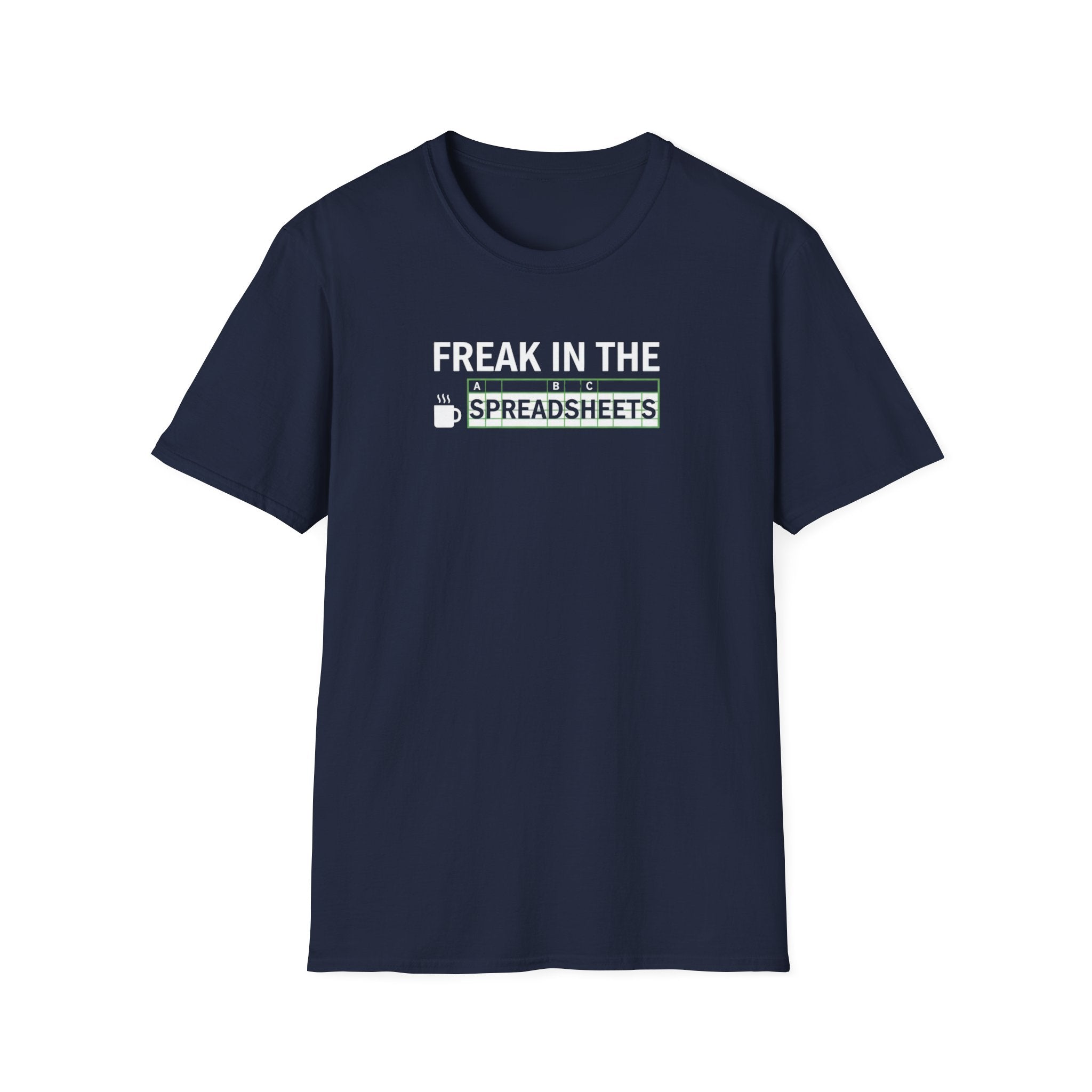 Freak In The Spreadsheets T-Shirt