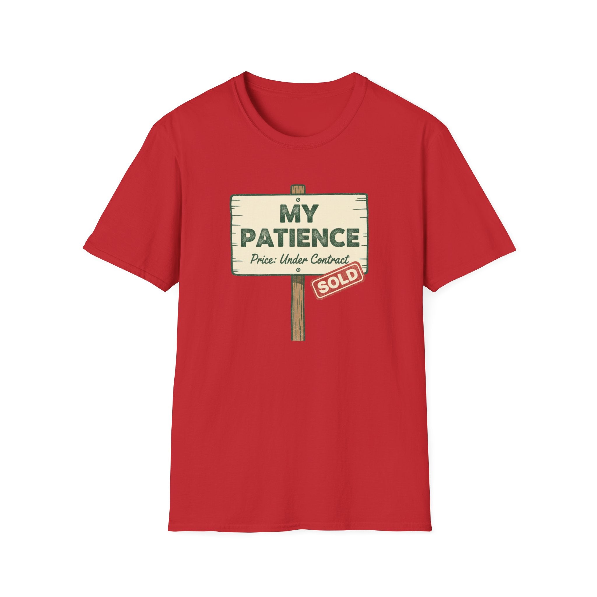 My Patience: SOLD T-Shirt