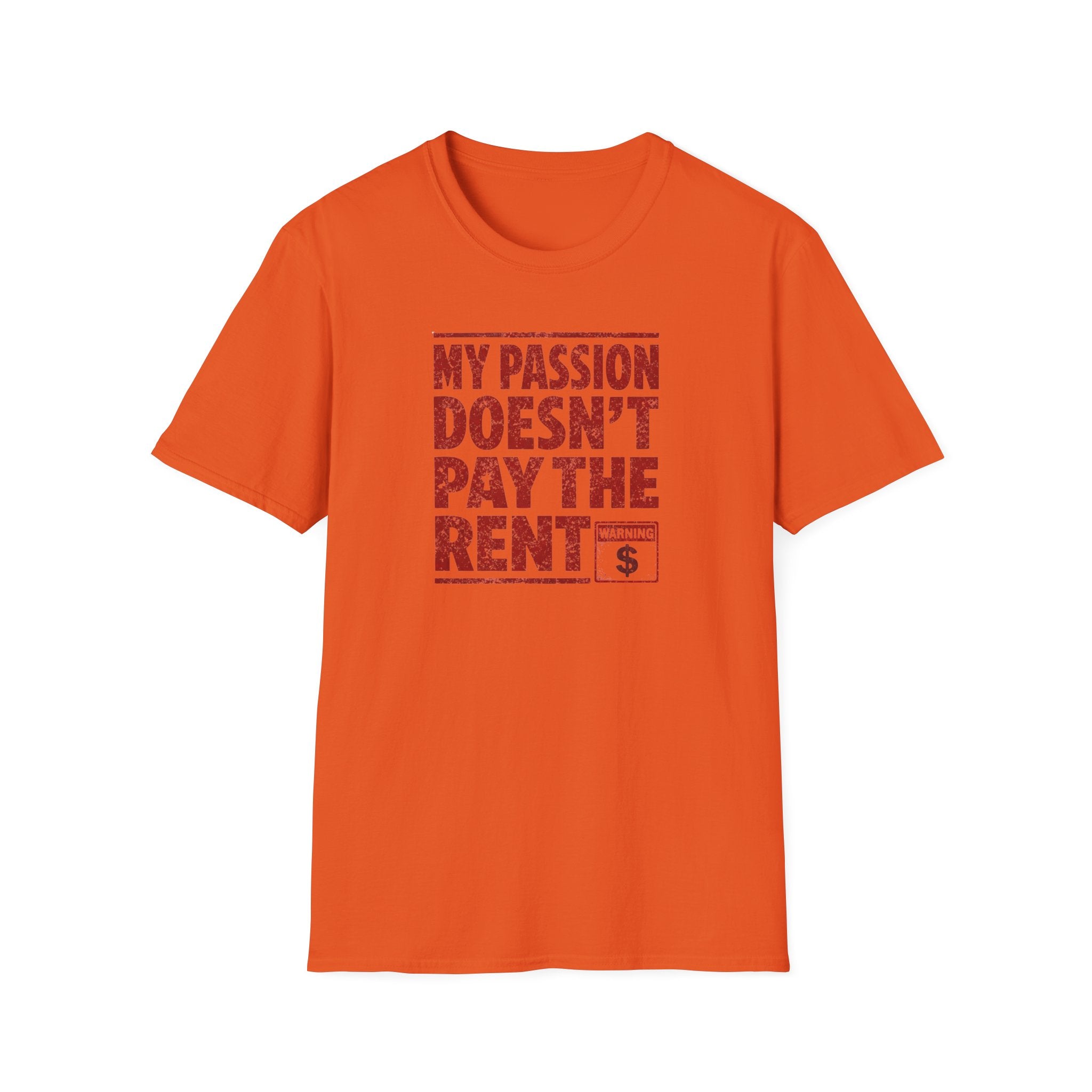 My Passion Doesn't Pay The Rent T-Shirt