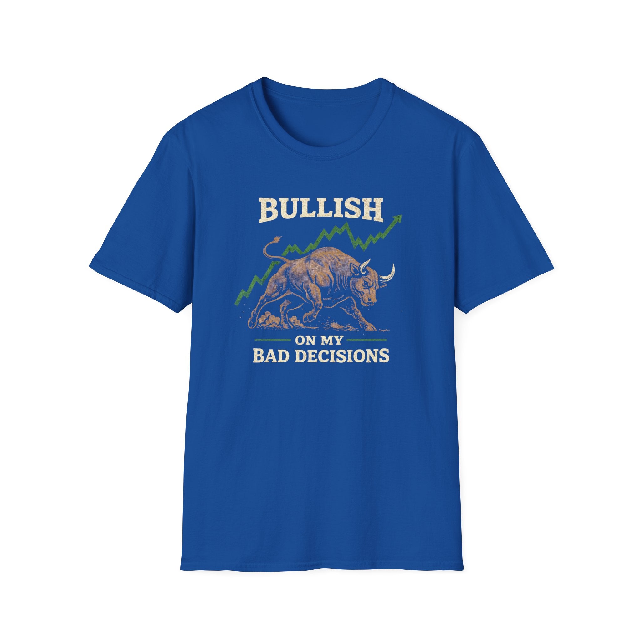 Bullish On My Bad Decisions T-Shirt