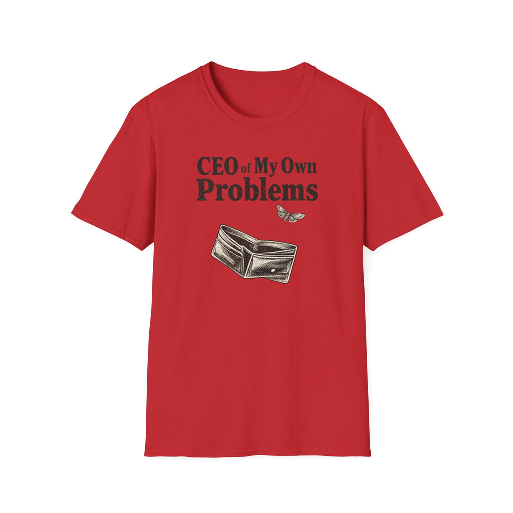 CEO Of My Own Problems T-Shirt
