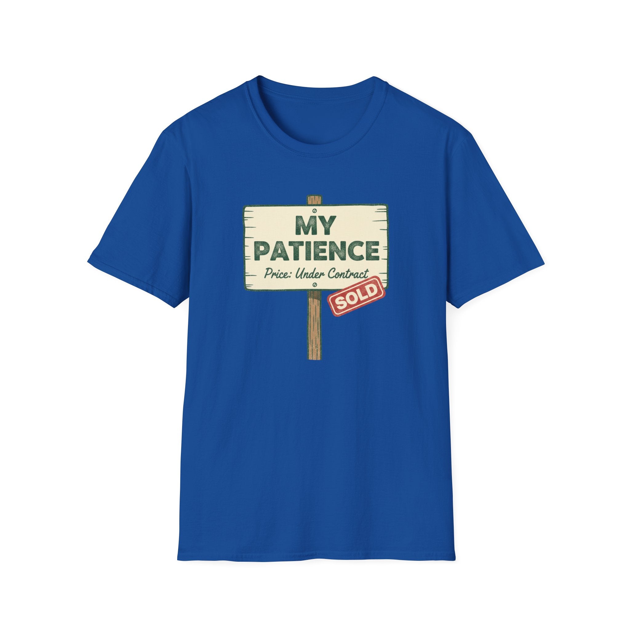 My Patience: SOLD T-Shirt