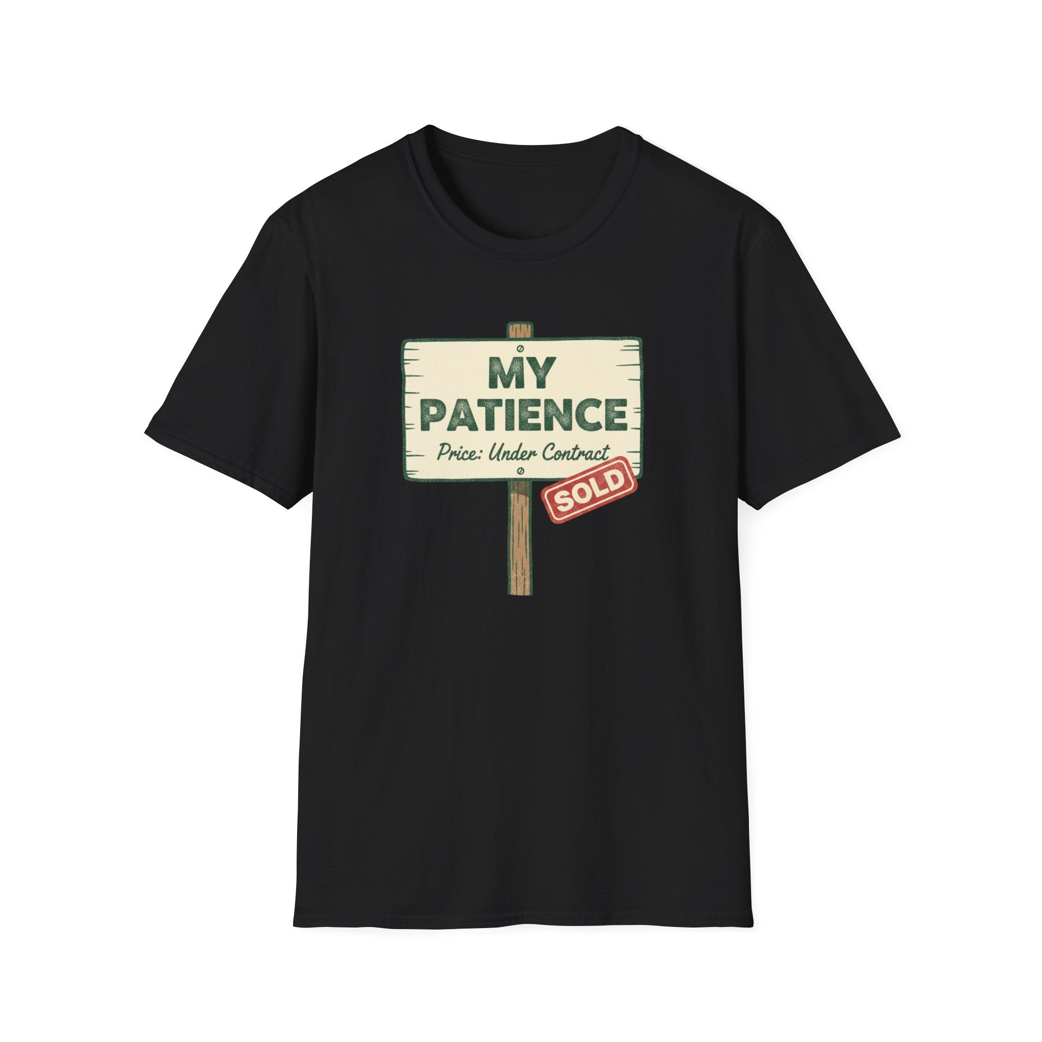 My Patience: SOLD T-Shirt